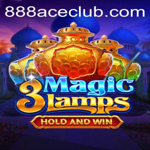 Unlocking the Magic of 3MagicLamps: A Guide to the Enchanting Game in 888ACE CLUB