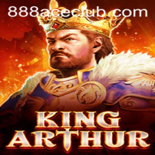 Discover the Epic Adventure of KingArthur in 888ACE CLUB