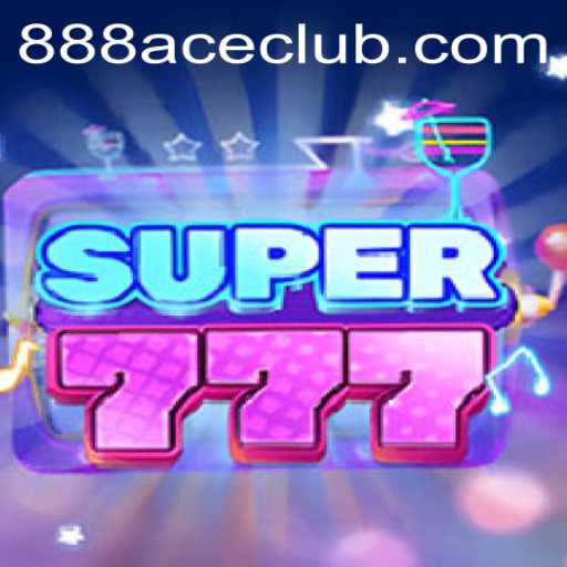 Unveiling the Exciting World of Super777 at 888ACE CLUB